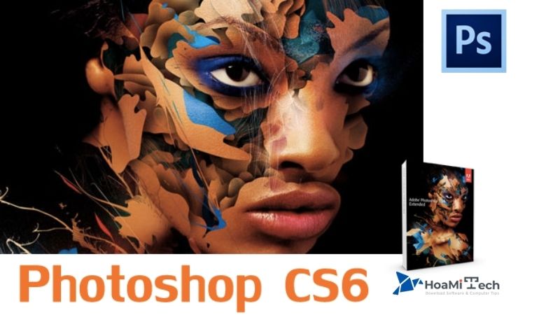 Các tính năng nổi bật của Adobe Photoshop CS6