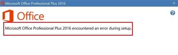 Lỗi "Microsoft office 2016 encountered an error during setup" là gì?