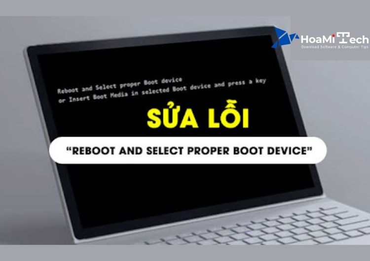 Cách sửa lỗi Reboot and Select Proper Boot Device