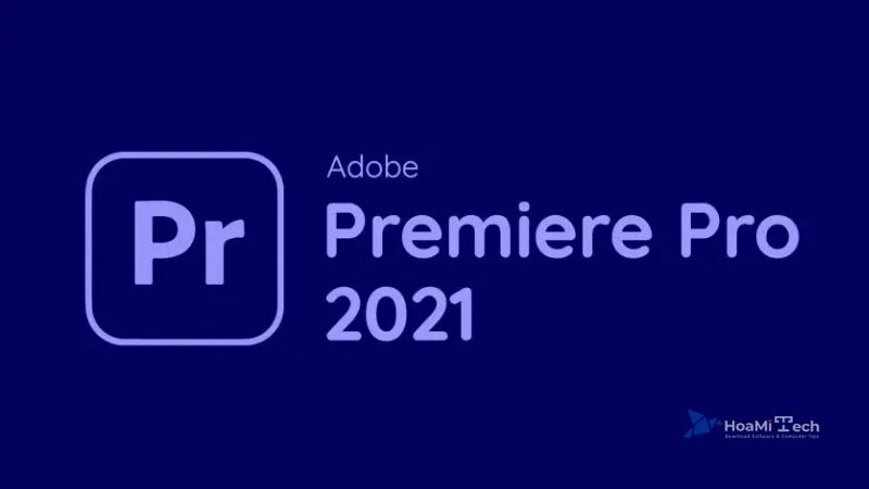 Giới thiệu Adobe Premiere Pro CC 2021 