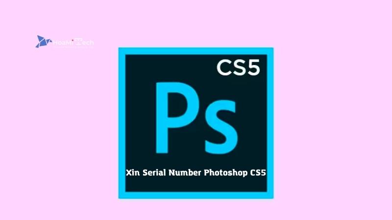 Xin Serial Number Photoshop CS5 mới nhất