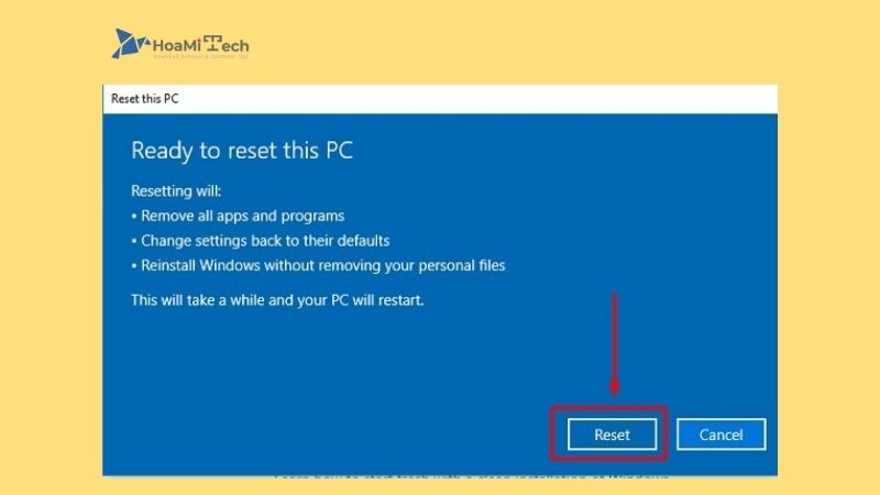 Nhấn chọn Reset để bắt đầu reset Windows 10