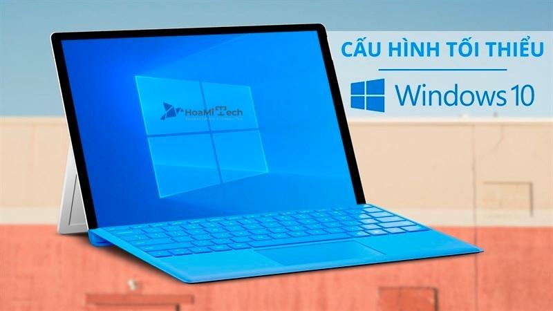 Yêu cầu cấu hình cài đặt Windows 10 Full bản quyền mới 2023