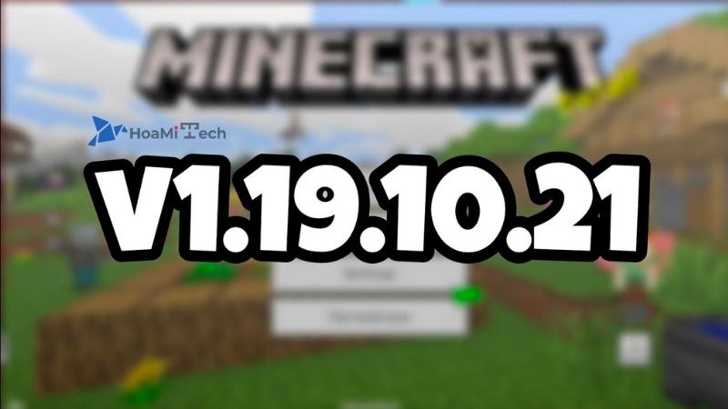 Cập nhật mới trong Minecraft 1.19.10.21